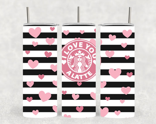 I love you a latte 20oz Tumbler